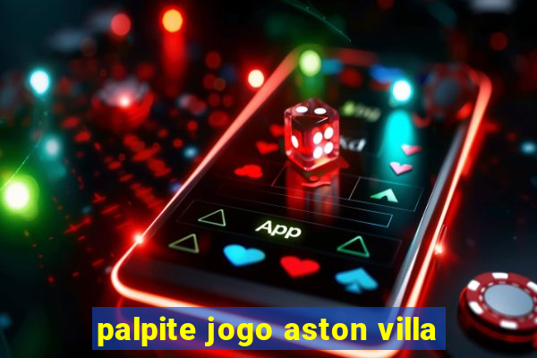 palpite jogo aston villa